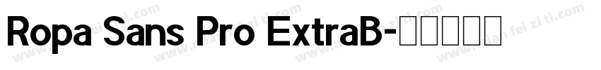 Ropa Sans Pro ExtraB字体转换